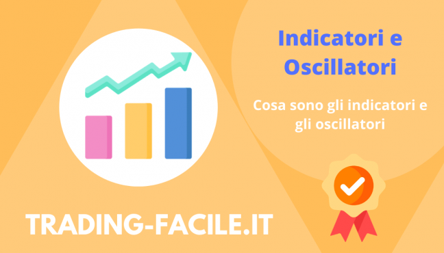 Indicatori Oscillatori cosa sono Indicatori Oscillatori cosa sono
